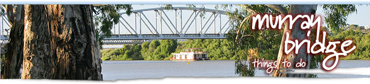 Things to see and do in Murray Bridge, South Australia